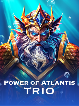Power of Atlantis Trio