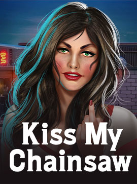 Kiss My Chainsaw